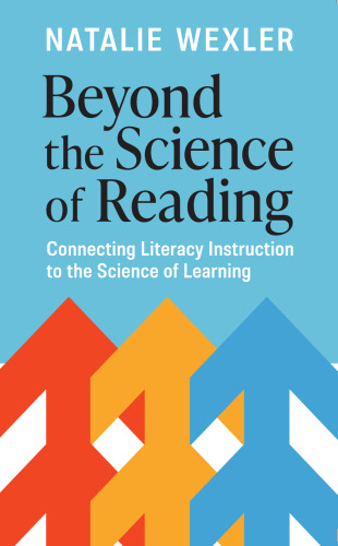 Beyond the Science of Reading: Connecting Literacy Instruction to the Science of Learning