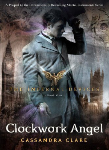 Clockwork Angel (The Infernal Devices, Book 1)