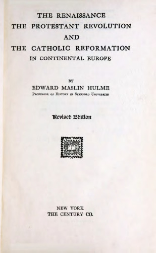 The Renaissance, the Protestant Revolution And the Catholic Reformation in Continental Europe