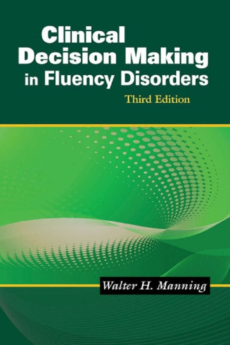 Clinical Decision Making in Fluency Disorders, Third Edition