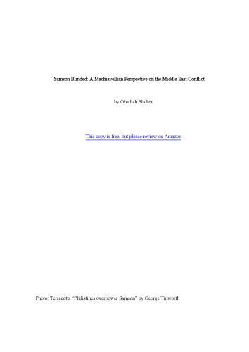 Samson Blinded:: A Machiavellian Perspective on the Middle East Conflict