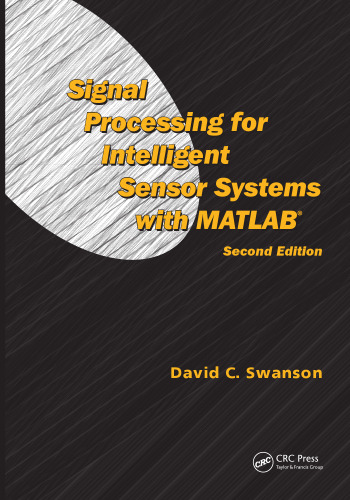 Signal Processing for Intelligent Sensor Systems with MATLAB®, Second Edition