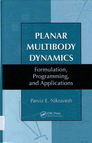 Planar Multibody Dynamics: Formulation, Programming and Applications