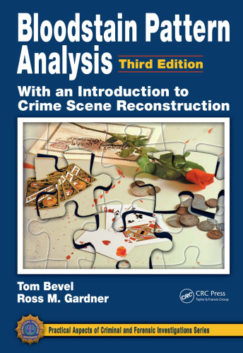 Bloodstain Pattern Analysis with an Introduction to Crime Scene..