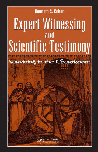 Expert Witnessing and Scientific Testimony: Surviving in the Courtroom