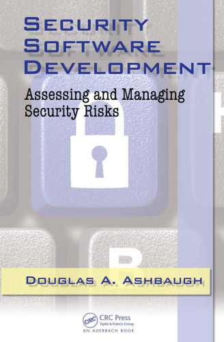 Security Software Development: Assessing and Managing Security Risks