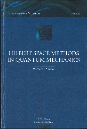 Hilbert Space Methods in Quantum Mechanics