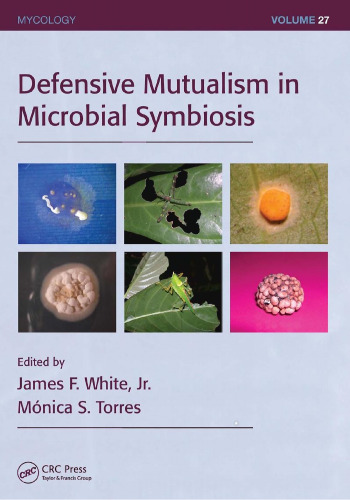 Defensive Mutualism in Microbial Symbiosis (Mycology, Vol. 27)