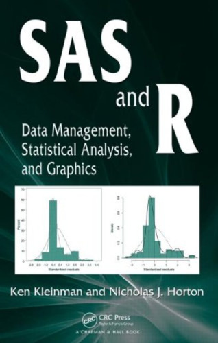 SAS and R: Data Management, Statistical Analysis, and Graphics