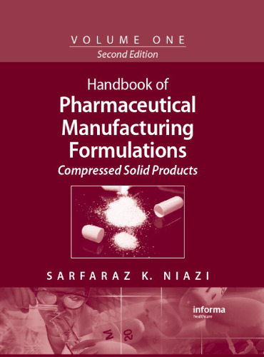 Handbook of Pharmaceutical Manufacturing Formulations, Second Edition, Volume 1: Compressed Solid Products