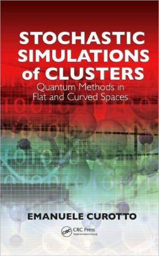 Stochastic Simulations of Clusters: Quantum Methods in Flat and Curved Spaces