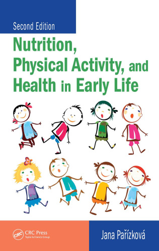 Nutrition, Physical Activity, and Health in Early Life, Second Edition