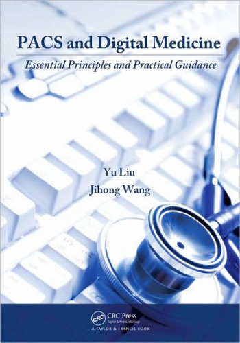 PACS and Digital Medicine: Essential Principles and Modern Practice