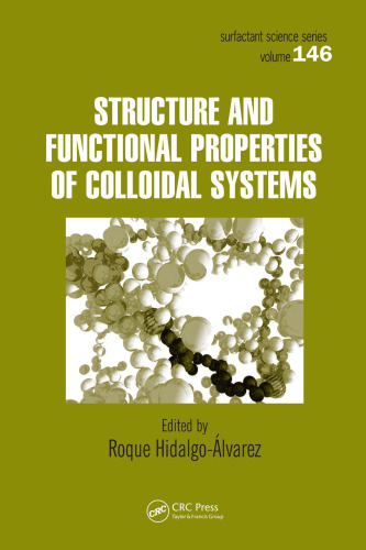 Structure and Functional Properties of Colloidal Systems, Volume 146 (Surfactant Science)