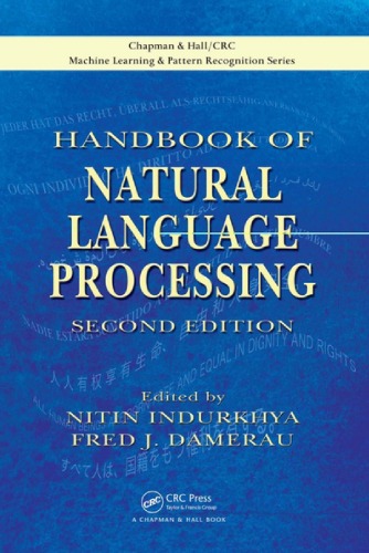 Handbook of Natural Language Processing, Second Edition (Chapman & Hall CRC Machine Learning & Pattern Recognition Series)
