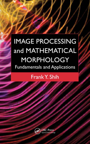 Image processing and mathematical morphology: Fundamentals and applications