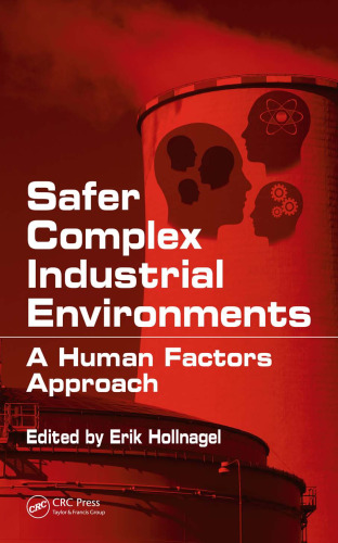 Safer Complex Industrial Environments: A Human Factors Approach