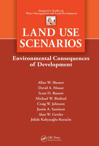 Land Use Scenarios: Environmental Consequences of Development (Integrative Studies in Water Management and Land Development)
