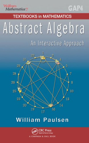 Abstract Algebra: An Interactive Approach (Textbooks in Mathematics)