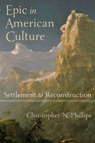 Epic in American Culture: Settlement to Reconstruction