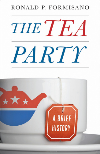 The Tea Party: A Brief History