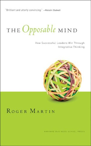 Opposable Mind: Winning Through Integrative Thinking