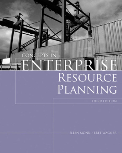 Concepts in Enterprise Resource Planning , Third Edition