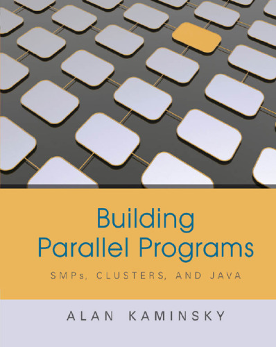 Building parallel programs: SMPs, clusters, and Java