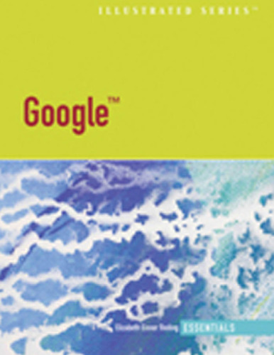 Google - Illustrated Essentials (Illustrated Series)