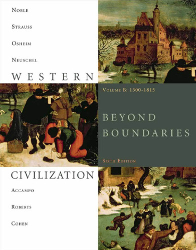 Western Civilization: Beyond Boundaries, Volume B: 1300-1815