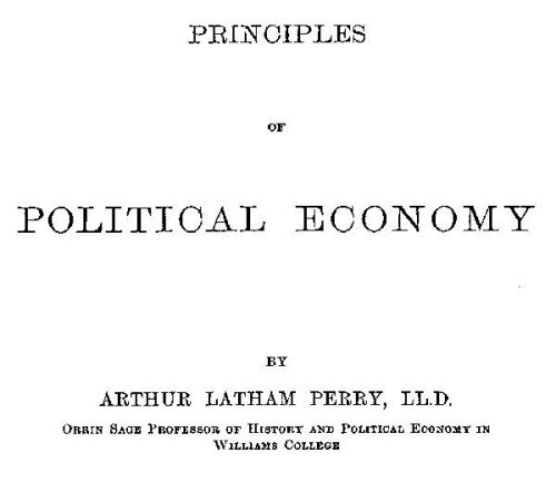 Elements of political economy. By Arthur Latham Perry