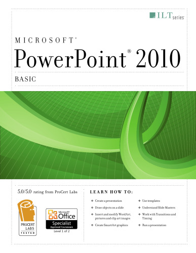 PowerPoint 2010: Basic + Certblaster, Student Manual