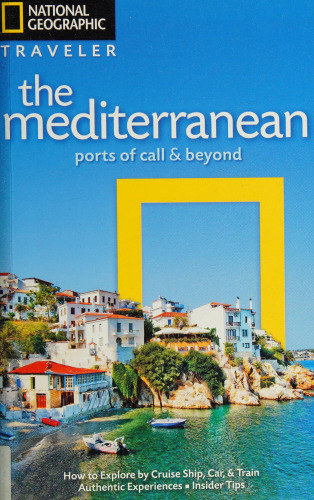 National Geographic Traveler: The Mediterranean: Ports of Call and Beyond