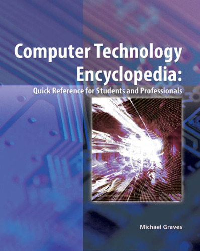 Computer technology encyclopedia: quick reference for students and professionals
