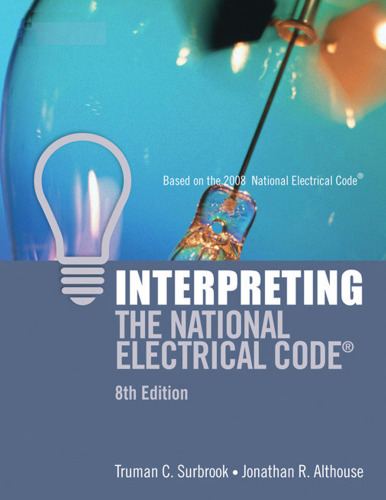 Interpreting the National Electrical Code , Eighth Edition