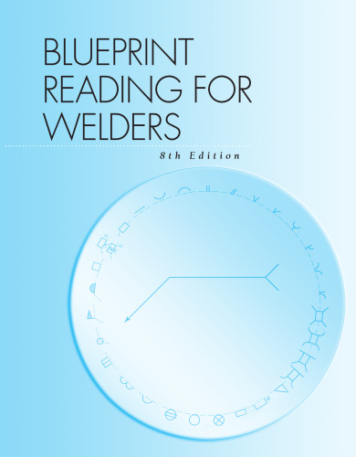 Blueprint Reading for Welders , Eighth Edition
