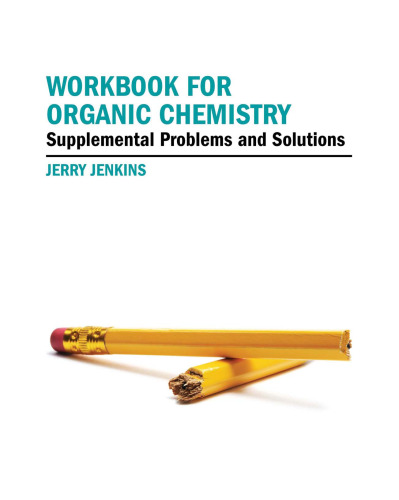 Workbook for Organic Chemistry : Supplemental Problems and Solutions