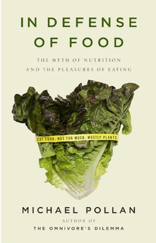 In defense of food: an eater's manifesto