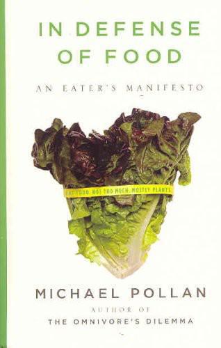 In Defense of Food: An Eater's Manifesto