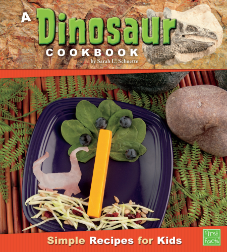 A Dinosaur Cookbook: Simple Recipes for Kids (First Cookbooks)