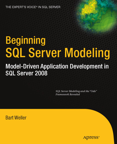 Beginning SQL Server Modeling: Model-Driven Application Development in SQL Server 2008