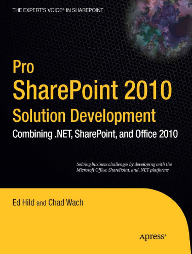 Pro SharePoint 2010 Solution Development: Combining .NET, SharePoint, and Office 2010 (Expert's Voice in Sharepoint)