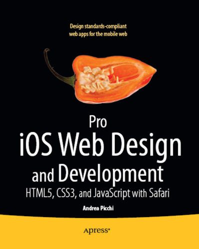 Pro iOS Web Design and Development: HTML5, CSS3, and JavaScript with Safari