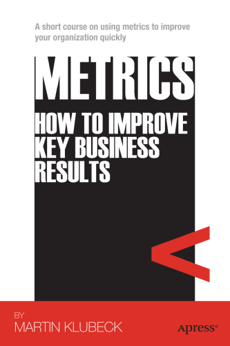 Metrics: How to Improve Key Business Results