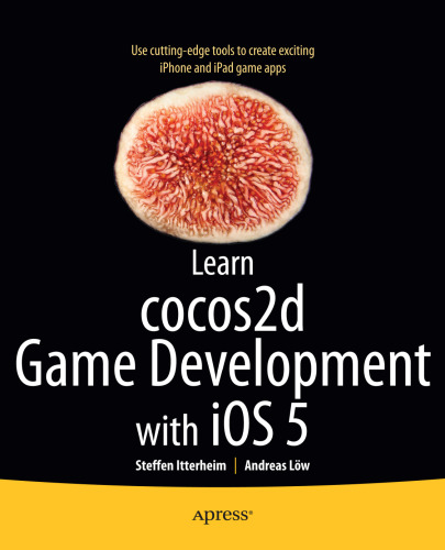 Learn IPhone 5 and IPad 2 Cocos2D Game Development