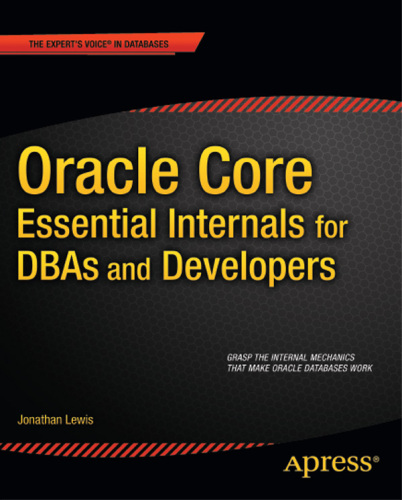 Oracle Core: Essential Internals for DBAs and Developers