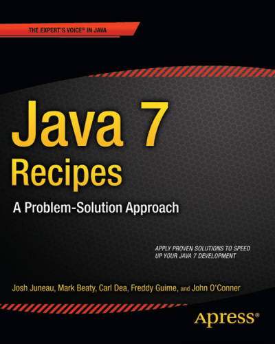 Java 7 Recipes A Problem-Solution Approach