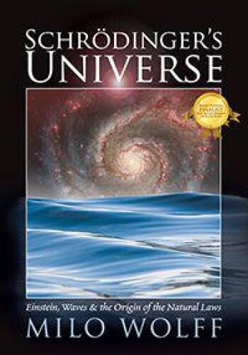 Schroedinger's Universe and the Origin of the Natural Laws