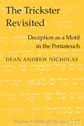 The Trickster Revisited: Deception as a Motif in the Pentateuch