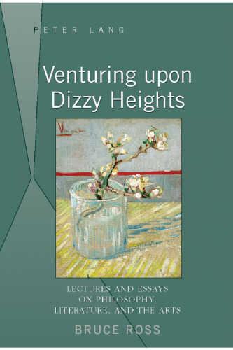 Venturing upon Dizzy Heights: Lectures and Essays on Philosophy, Literature, and the Arts
